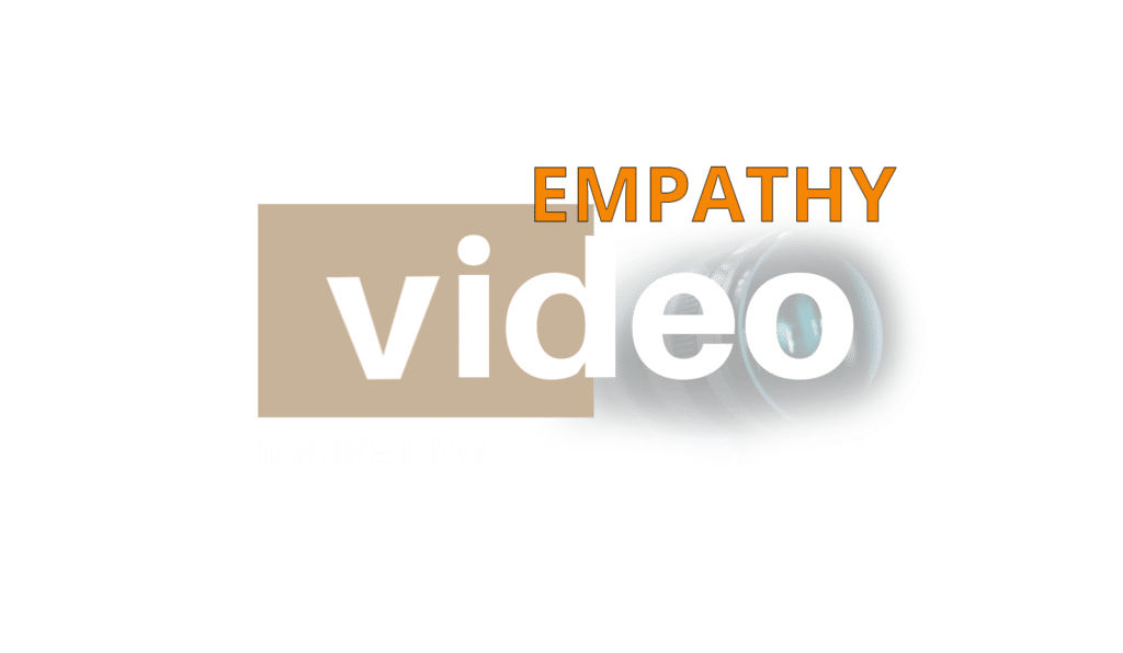 Video Empathy Marketing